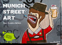 Munich Street Art - Eine StraÃen-Safari - Roy Hessing und JÃ¶rg AnkermÃ¼ller - Graffiti in MÃ¼nchen
